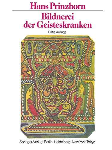 Bildnerei der Geisteskranken: Ein Beitrag zur Psychologie und Psychopathologie der Gestaltung (German Edition) von Springer